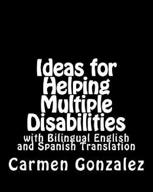 Ideas for Helping Multiple Disabilities by Carmen S. Gonzalez