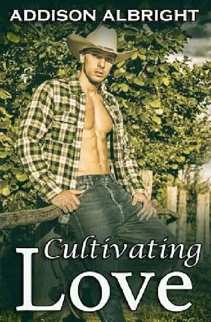 Cultivating Love by Addison Albright