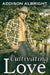 Cultivating Love by Addison Albright