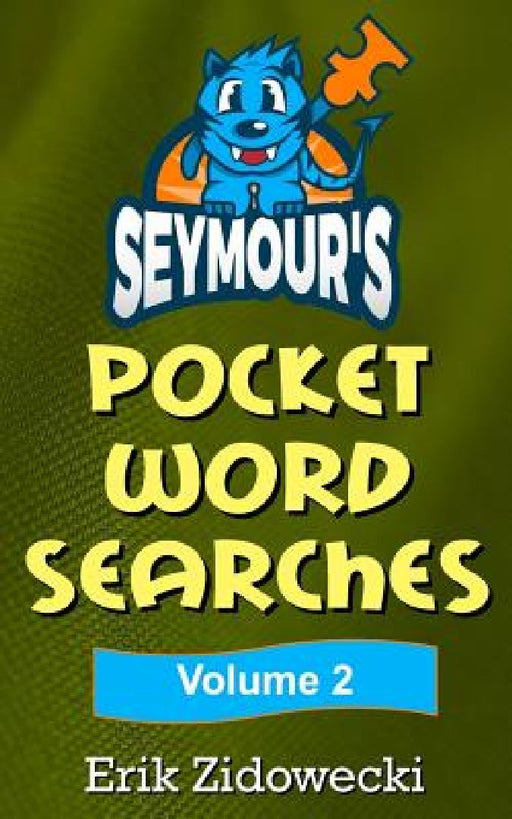 Seymour's Pocket Word Searches - Volume 2 by Erik Zidowecki