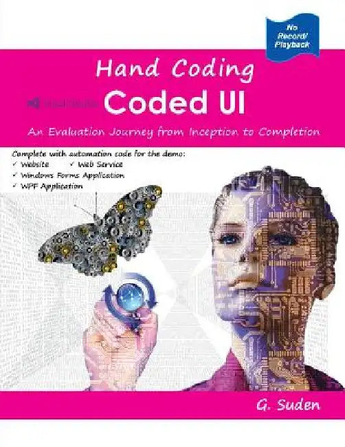 Hand Coding Coded UI: An Evaluation Journey from Inception to Completion by G. Suden