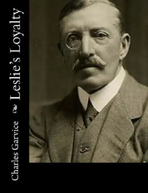 Leslie's Loyalty by Charles Garvice