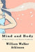 Mind and Body: Or Mental States and Physical Conditions by William Walker Atkinson
