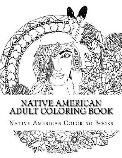 Native American Adult Coloring Book by Native American Coloring Books