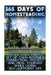 365 Days Of Homesteading: Grow Your Food, Provide Own Energy, Set Up Own Internet Connection, Protect And Heal Yourself While Living Self-Suffic by Jared Johnson