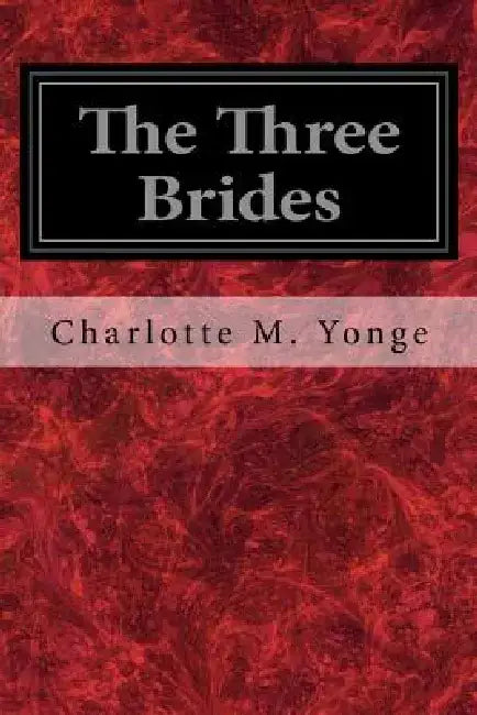 The Three Brides by Charlotte M. Yonge