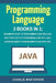 Programming Language: 3 Books in 1: Beginner's Guide + Best Practices + Advanced Guide to Programming Code with Java by Charlie Masterson