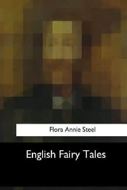 English Fairy Tales by Flora Annie Steel