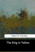 The King in Yellow by Robert W. Chambers