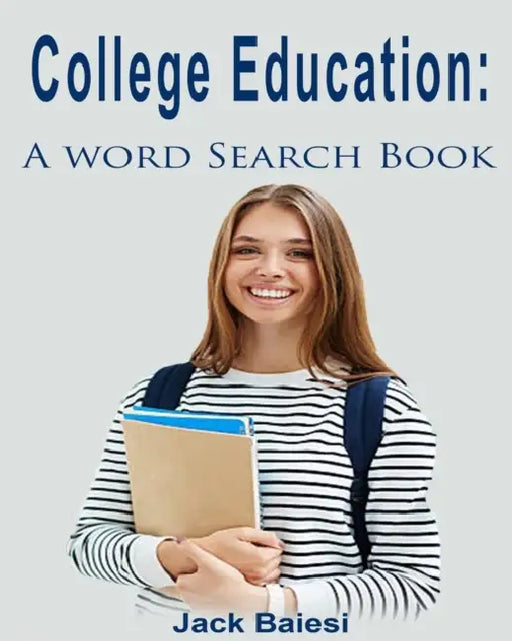 College Education: A Word Search Book by Jack Baiesi