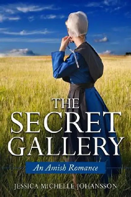 The Secret Gallery: An Amish Romance by Jessica Michelle Johansson