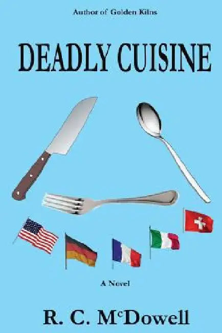 Deadly Cuisine by R. C. MC Dowell