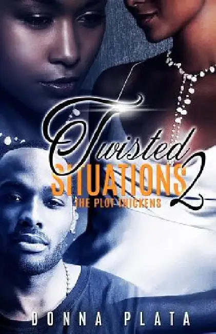 Twisted Situations 2: The Plot Thickens by Donna Plata