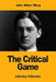 The Critical Game by John Albert Macy