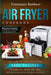 Air Fryer Cookbook: Quick and Easy Low Carb Air Fryer Beef Recipes to Bake, Fry, Roast and Grill by Francesca Bonheur