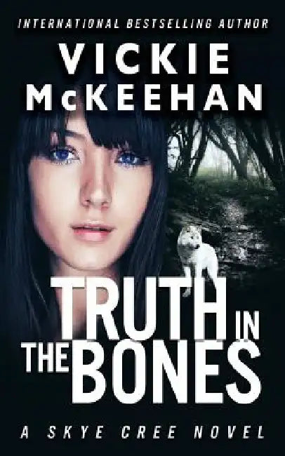 Truth in the Bones by Vickie McKeehan