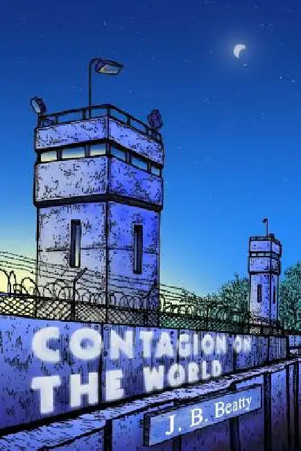 Contagion On The World by J. B. Beatty