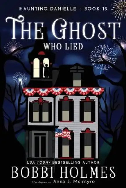 The Ghost Who Lied by Anna J. McIntyre