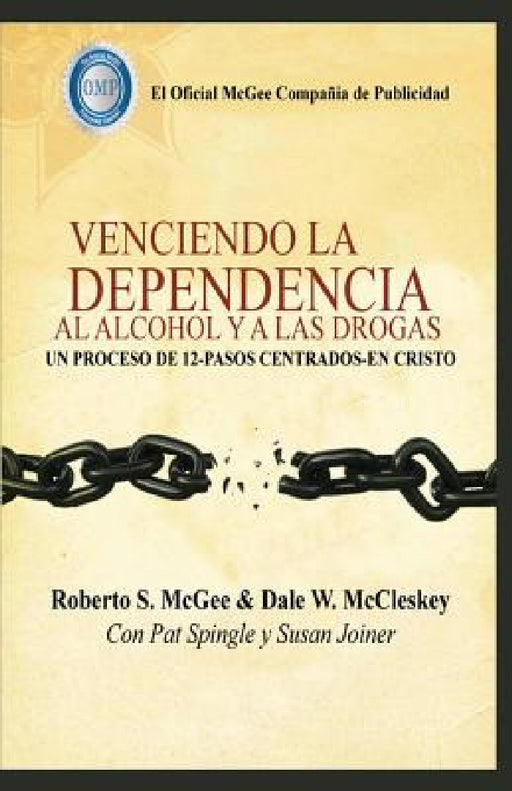 Venciendo La Dependencia Al Alcohol Y a Drogas by Dale W. McClesky, Roberto S. McGee