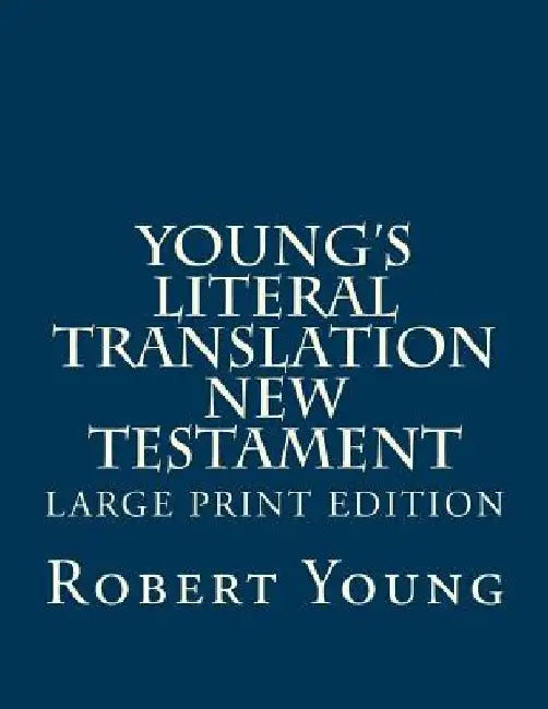 Young's Literal Translation New Testament by Robert Young