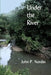 Under the River by John P. Nordin