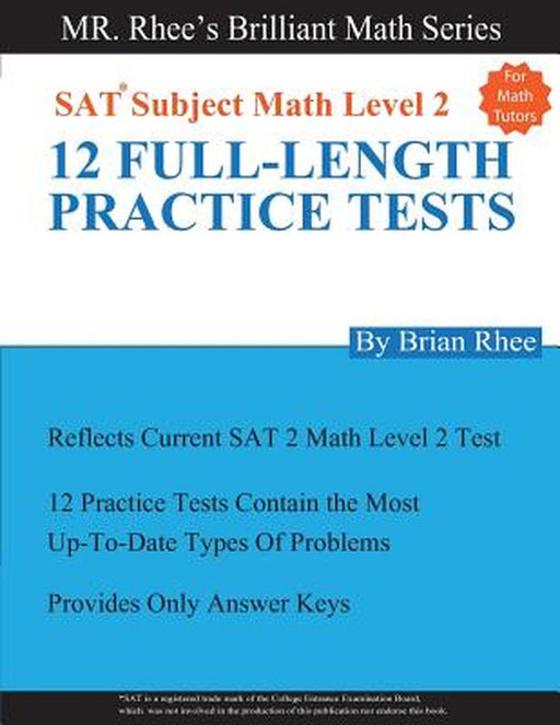 For Math Tutors: 12 Full Length Practice Tests for the SAT Subject Math Level 2 by Yeon Rhee
