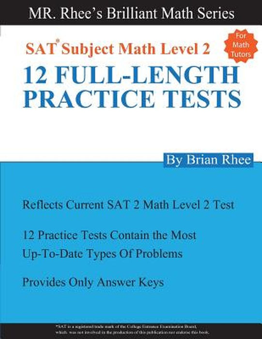 For Math Tutors: 12 Full Length Practice Tests for the SAT Subject Math Level 2 by Yeon Rhee