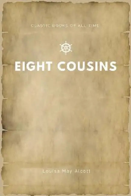 Eight Cousins by Louisa May Alcott