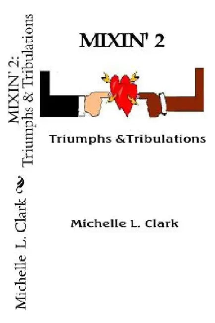 Mixin' 2: Triumphs & Tribulations by Michelle L. Clark