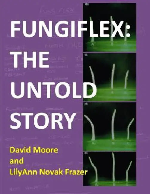 Fungiflex: the untold story by Lilyann Novak Frazer