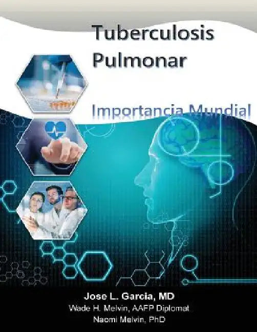 Tuberculosis pulmonar: Importancia mundial by Garcia MD, Jose L.
