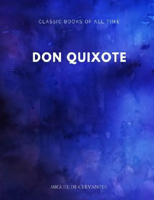 Don Quixote by Miguel De Cervantes