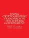 NIST SP 175A & 175B Cryptographic Standards in the Federal Government: Combined by National Institute of Standards and Tech
