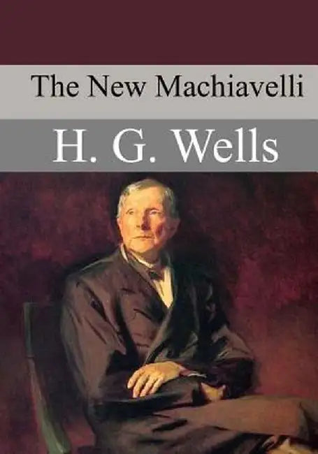 New Machiavelli by Wells H. G.