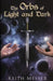 The Orbs of Light and Dark by Keith Messer