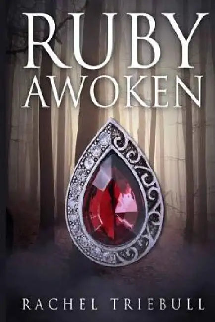 Ruby Awoken by Rachel Triebull