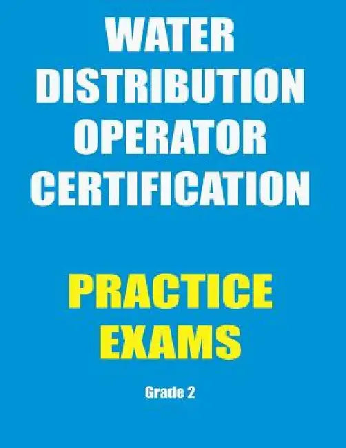 Practice Exams: Water Distribution Operator Certification by Ken Tesh