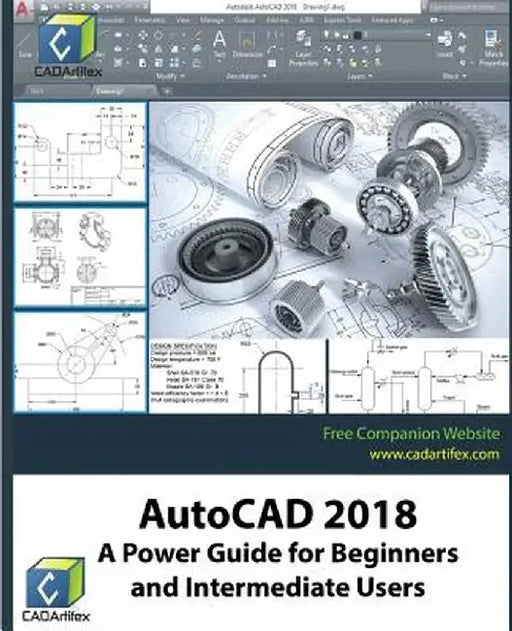 AutoCAD 2018: A Power Guide for Beginners and Intermediate Users by Cadartifex
