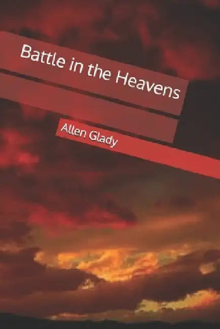 Battle in the Heavens by Allen Glady