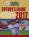Baseball Prospectus Futures Guide 2017 by Baseball Prospectus