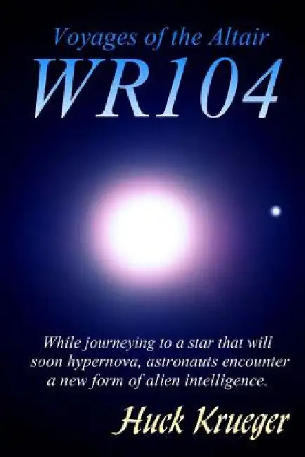 Wr104: Voyages of the Altair by Huck Krueger