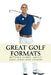 Great Golf Formats: Golf Betting Games, and More Hilarious Adult Golf Jokes and Stories by Team at Golfwell