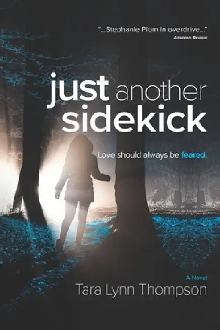 Just Another Sidekick by Tara Lynn Thompson