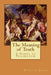 The Meaning of Truth: A Sequel to Pragmatism by Alba Longa