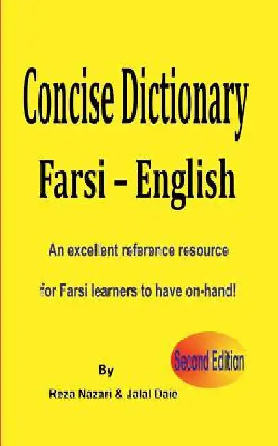Farsi - English Concise Dictionary: An excellent reference resource for Farsi learners to have on-hand! by Jalal Daie
