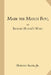 Mark the Match Boy; or Richard Hunter's Ward by Horatio, Jr. Alger