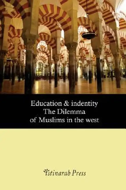 Education & Identity: The Dilemma of Muslims in the West by Nazreen Nawaz