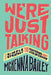 We're Just Talking: The Simple Strategy to Mastering Any Job Interview by McKenna Bailey