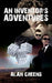 An Inventor's Adventures by Alan Greens