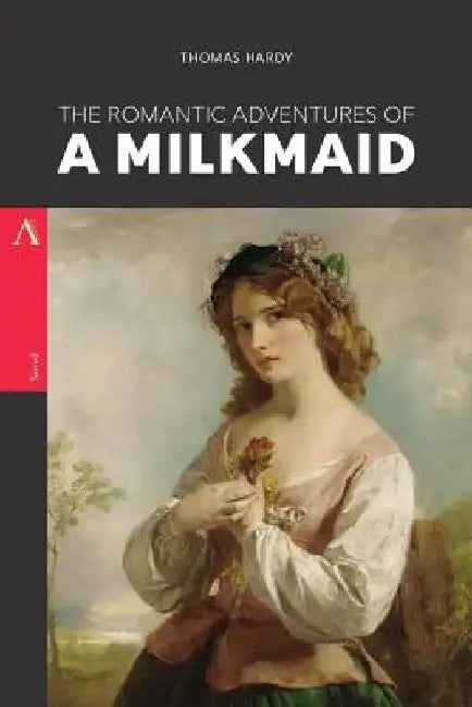The Romantic Adventures of a Milkmaid by Thomas Hardy